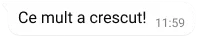 text afișat ca bulă în whatsapp cu mesajul ce mult a crescut