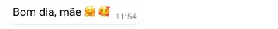 exemplo de um balão de texto no WhatsApp com a mensagem "Bom dia, mãe" e um emoji
