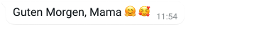 Beispiel einer Sprechblase auf WhatsApp, in der „Guten Morgen, Mama“ mit Emoji steht