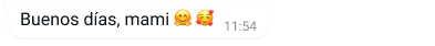 Ejemplo de burbuja de texto en WhatsApp que dice “Buenos días, mami” con un emoji