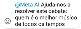 @Meta AI asking to settle a debate on the best musician of all time, accompanied by a smiley face emoji.