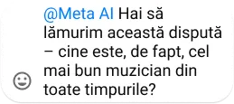 @Meta AI asking to settle a debate on the best musician of all time, accompanied by a smiley face emoji.